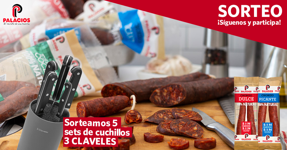 Recomienda una receta con Chorizo Palacios y gana un set de cuchillos 3 CLAVELES