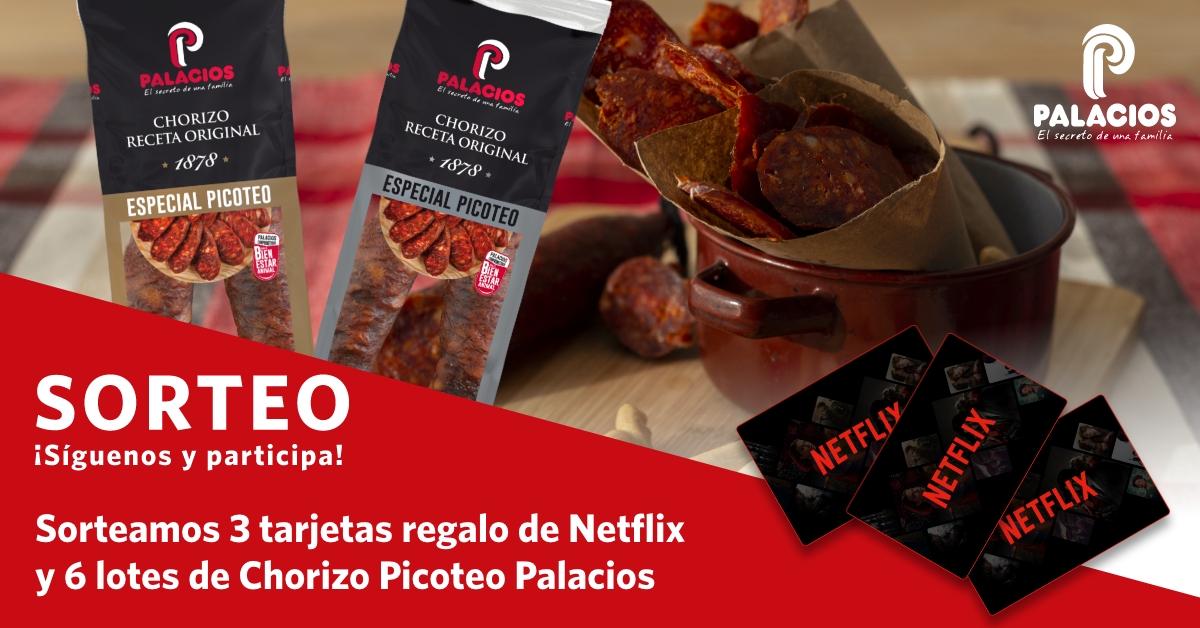 Participa en nuestro sorteo y disfruta un año del plan: Netflix, manta y Chorizo Especial Picoteo Palacios
