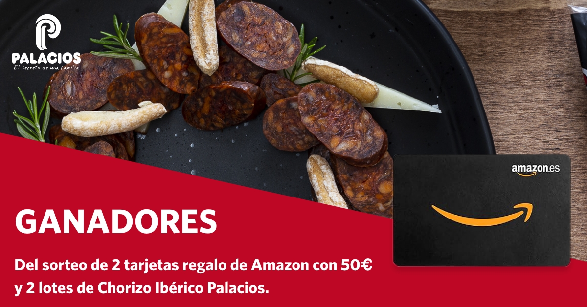 Descubre quiénes son los ganadores de 1 tarjeta de Amazon y 1 lote de Chorizo Ibérico Palacios