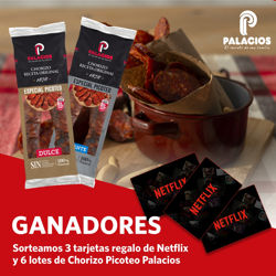 Conoce a los ganadores de las 3 tarjetas Netflix y los 6 lotes de Chorizo Picoteo Palacios