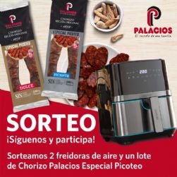 Participa en nuestro sorteo de primavera y gana una freidora de aire y un lote de Chorizo Palacios Especial Picoteo