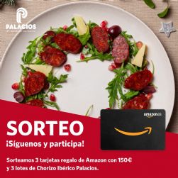 Sorteamos 3 tarjetas de Amazon con 150 y 3 lotes de Chorizo Ibrico Palacios para tus regalos y banquetes navideos